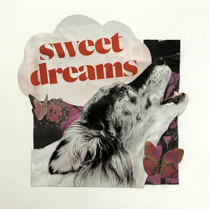 sweet dreams - collage; assignment